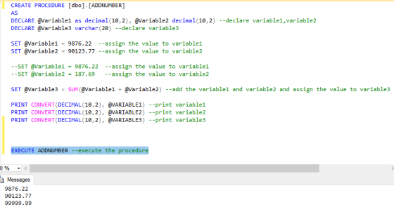 CREATE PROCEDURE [dbo].[ADDNUMBER AS DECLARE @Variablei as decimal(10,2), @Variable2 decimal(10,2) -declare variable1,variabl
