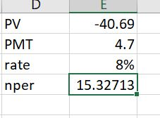 E -40.69 PV PMT 4.7 rate 8% 15.32713 nper