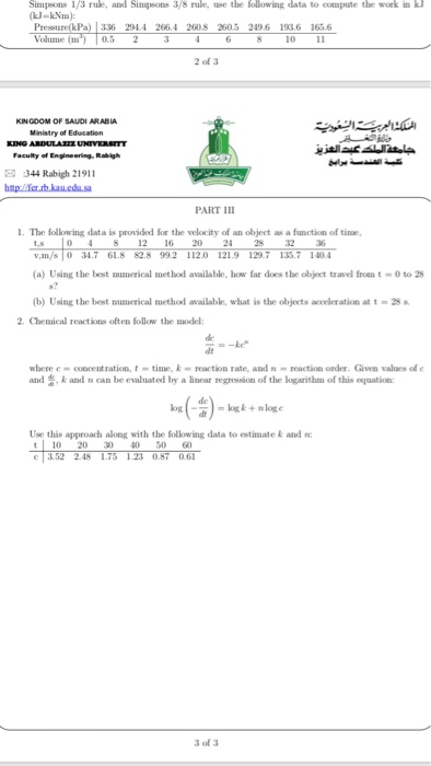 Simpsons 1/3 rule, and Simpsons 3/8 rule, use the ollowing data to compute the work in k Pressurek Volume (0 2 336 29L4 2664