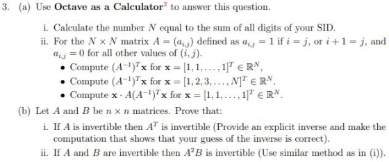 a e Octave a a Caleculator to qn i. Calculate the number N equal to the sum of all digits of your SID ii. For the N × N matri