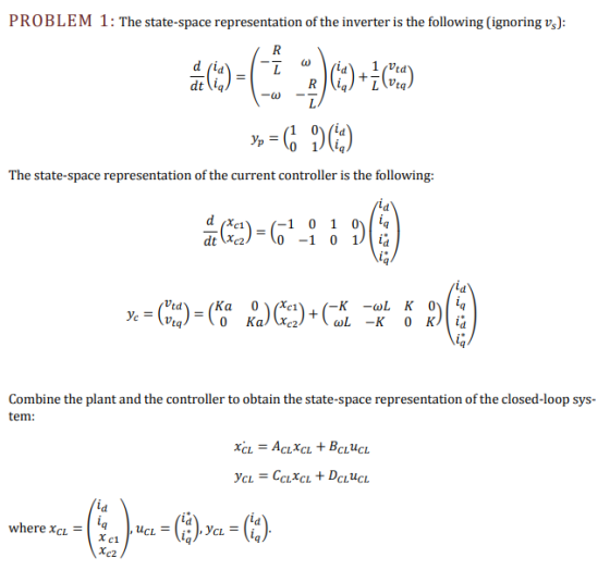 PROBLEM 1: The state-space representation of the inverter is the following (ignoring vs) 1 0(id The state-space representatio