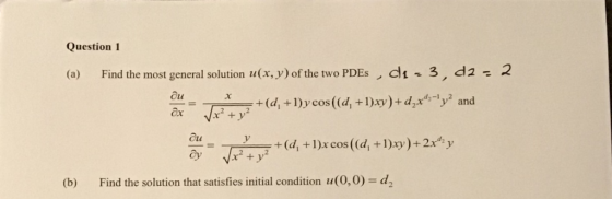 Question 1 ch- 3, d2 - 2 (a) Find the most general solution u(x, y) of the two PDEs Lt +1) y cos y +(di +1)x cos ((d, +1)xy)+