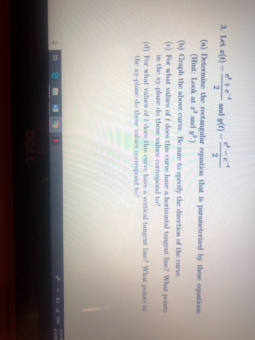 ae ete (a) Determine the rectangular equation that is parameterized by these equations et -et 2 3. Iet r(t)--and y(t) (Hint: