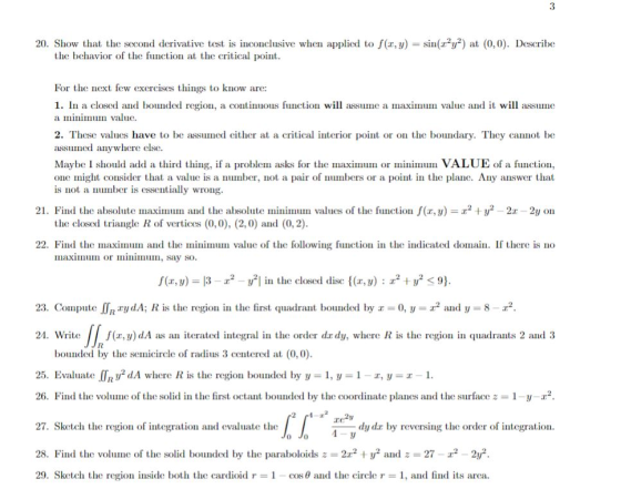 20. Show that the second derivative test is inconclusive when applied to f(r, y) 2 at (0,0). Describe the behavior of the fun