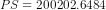 PS = 200202.6484