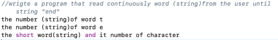 //wrigte a program that read continuously word (string)from the user until string end the number (string)of word t the numb