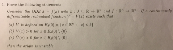 4. Prove the following statement: Consider the ODE x = f(x) with x : J C R → Rn and f : Rn → Rn. If a continuously differenti