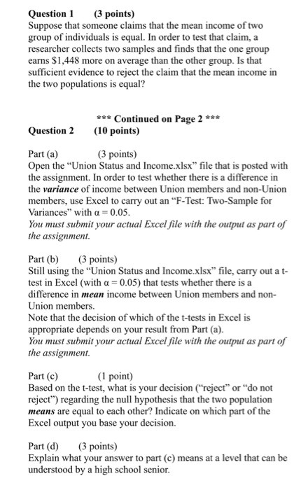Question 3 points) Suppose that someone claims that the mean income of two group of individuals is equal. In order to test th