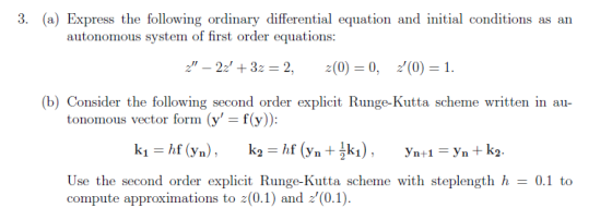 3. (a) Express the following ordinary differential equation and initial conditions as an autonomous system of first order equ