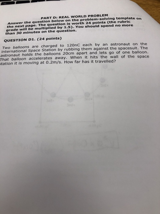 PART D: REAL WORLD PROBLEM Answer the question below on the problem-solving template on the next page. The question is worth