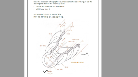 Draw the necessary orthographic views to describe the object in Figure D2. The drawing shall include the following views: a H