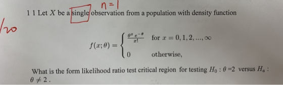 1 1 Let X be a single observation from a population with density function 0-e- for x = 0, 1, 2, ,00 0 otherwise, What is the