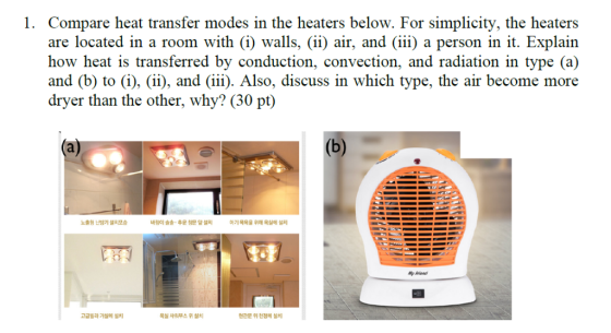 1. Compare heat transfer modes in the heaters below. For simplicity, the heaters are located in a room with (i) walls, (ii) a