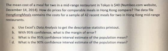 The mean cost of a meal for two in a mid-range restaurant in Tokyo is $40 (Numbeo.com website, December 14, 2014). How do pri