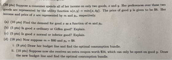 (38pts) Suppose a consumer spends all of her income on only two goods, z and y. Her preferences over these two goods are repr