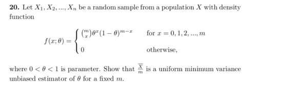 20. Let Xi, X2, function Xn be a random sample from a population X with density C)pr(1-0)rn-r for x = 0, 1.2, , m f(x:0) = 0