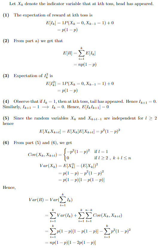 Let Xk denote the indicator variable that at kth toss, head has appeared The expectation of reward at kth toss is (1) E 1P(X