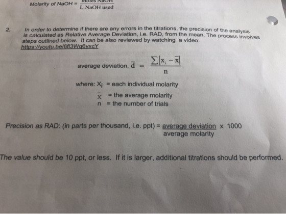 moles Molarity of NaOH= L NaOH used In order to determine if there are any errors in the titrations, the precision of the ana