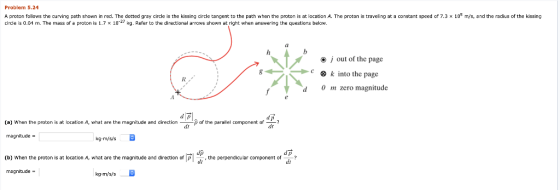 Problem 5.24 A proton follows the curving path shown in red. The dotted gray circle is the kissing circle tangent to the path