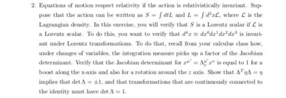 2. Equations of motion respect relativity if the action is relativistically invariant. Sup pose that the action can be writte