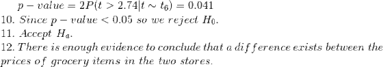 p value 2P(t > 2.74 t 10. Since p value < 0.05 so we 11. Accept Ha 12. There is enough evidence to conclude that a difference