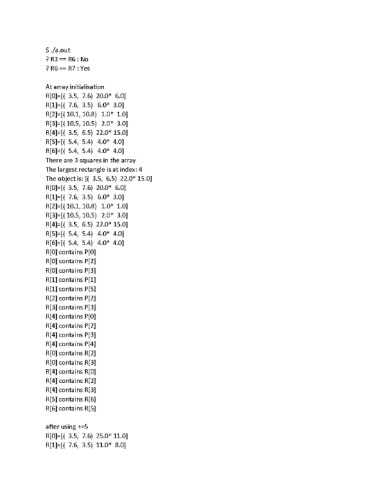 $ ./a.out R3R6: No ?R6 R7: Yes At array initialisation R0 3.5, 7.6) 20.0 6.0] R[1 7.6, 3.5) 6.0 3.0] R[21F 10.1,10.8) 1.0* 1.