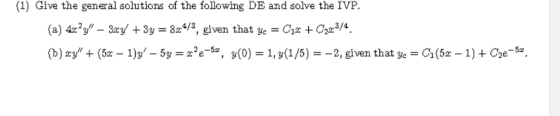 (1) Give the general solutions of the following DE and solve the IVP. (a) 42y 3zy 3y 82/3, given that e C +C223/4 (b)(5 )y-5