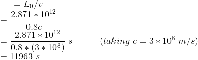 Lo 2.871 1012 0.8c 2.871 1012 0.8 (3 108) 11963s taking c 3108 m/s)