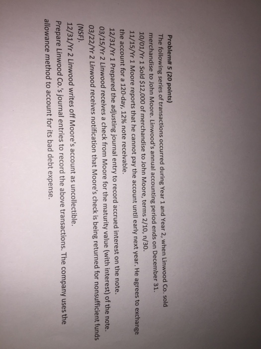 Problem# 5 (20 points) The following series of transactions occurred during Year 1 and Year 2, when Li nwood Co. sold merchan