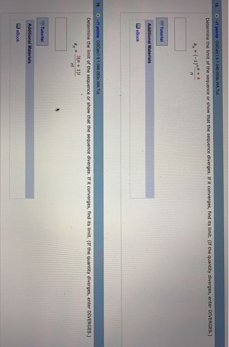 15. 1 points OSCalc1 9.1.046-053b.WA.Tut Determine the limit of the sequence or show that the sequence diverges. If it conver