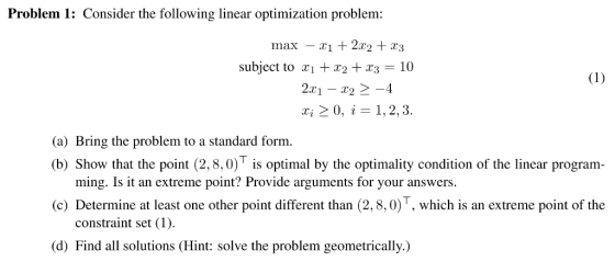 Problem 1: Consider the following linear optimization problem: max +22 +rs subject to X1 + X2 + X3 = 10 2x1 - 22 24 i 20, 1,2