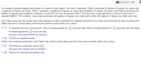 Question Help A company produces regular and deluxe ice cream at three plants. Per hour of operation, Plant A produces 20 gal