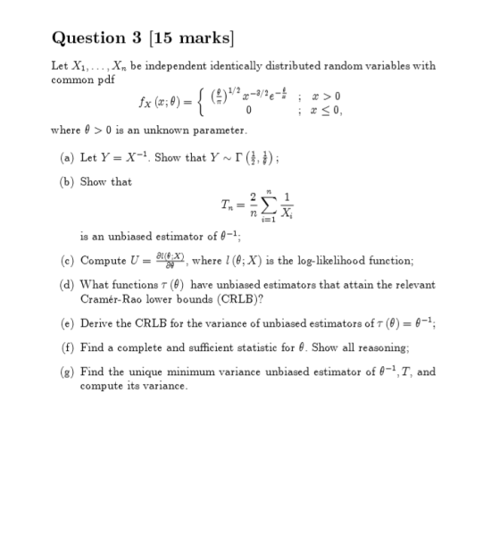 Question 3 15 marks] Let X1,..,X be independent identically distributed random variables with pdf common ) = { (#)%2-1/64 0 f