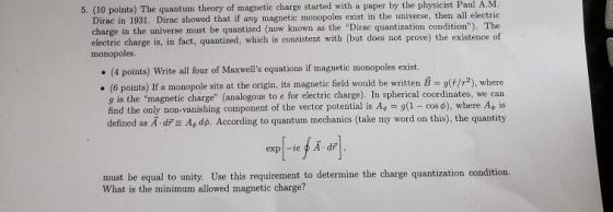 Dirac in 1931. Dirac showed that if any magnetic monopoles exist in the universe, then all electric charge in the universe mu