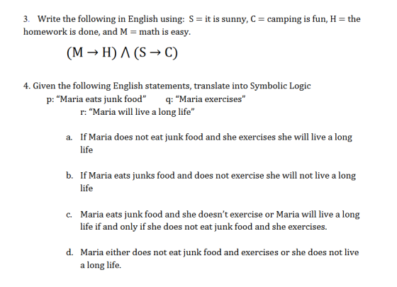 3. Write the following in English using: S homework is done, and M = math is easy. it is sunny, C camping is fun, H = the (M