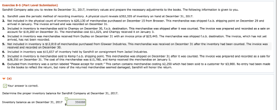 Exercise 8-5 (Part Level Submission) Sandhill Company asks you to review its December 31, 2017, inventory values and prepare