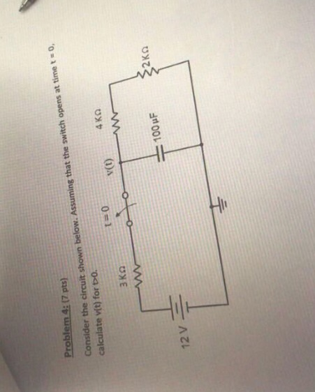 Problem 4: (7 pts) Consider the circuit shown below. Assuming that the swit calculate vit) for bo. t=0 v(t) 100 uF