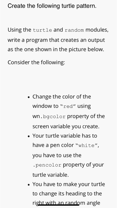 Create the following turtle pattern. Using the turtle and random modules, write a program that creates an output as the one s