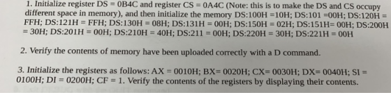 1. Initialize register DS 0B4C and register CS 0A4C (Note: this is to make the DS and CS occupy different space in memory), a