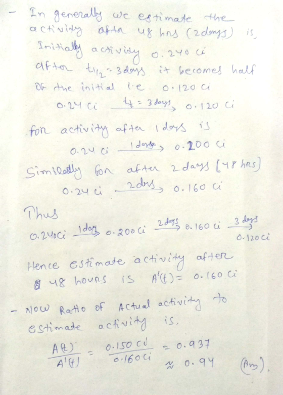the initial e o 120 C 0.2 个has o-120ci Hence CS made activit afterし A e i- o.16o ci % o.qy (Aw) ,