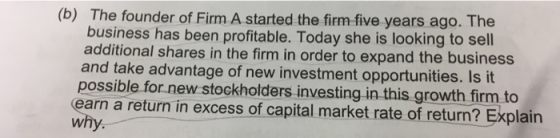 (b) The founder of Firm A started the firm-five years ago. The business has been profitable. Today she is looking to sell add