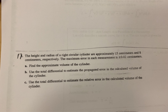 . The height and radius of a right circular cylinder are approximately 15 centimeters and 8 centimeters, respectively. The ma