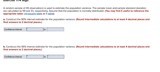 A random sample of 49 observations is used to estimate the population variance. The sample mean and sample standard deviation