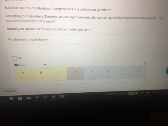 Suppose that the distribution of temperatures in a valley is not symmetric. According to Chebyshevs Theorem, at least approx