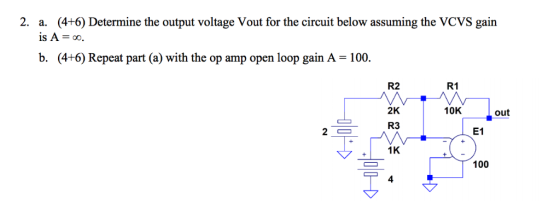 2. (4+6) Determine the output voltage Vout for the circuit below assuming the VCVS gain a. b. (4+6) Repeat part (a) with the