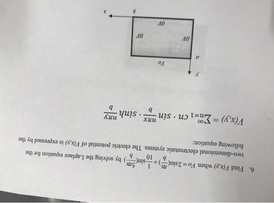 6. Find V(x,y) when Vo=2sin(7x) + sin(m) by solving the Laplace equation for the 1oy soiving th 10 two-dimensional electrosta