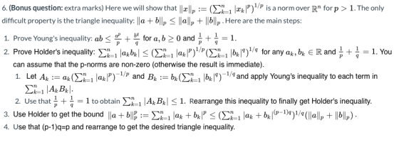 6. (Bonus question: extra marks) Here we will show that ||p difficult property is the triangle inequality: ||la +b||p < || ||