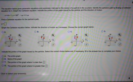 The equation below gives parametric equations and parameter intervals for the motion of a particle in the xy-plane. Identify