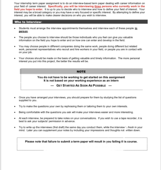 Your internship term paper assignment is to do an interview-based term paper dealing with career information on your field of