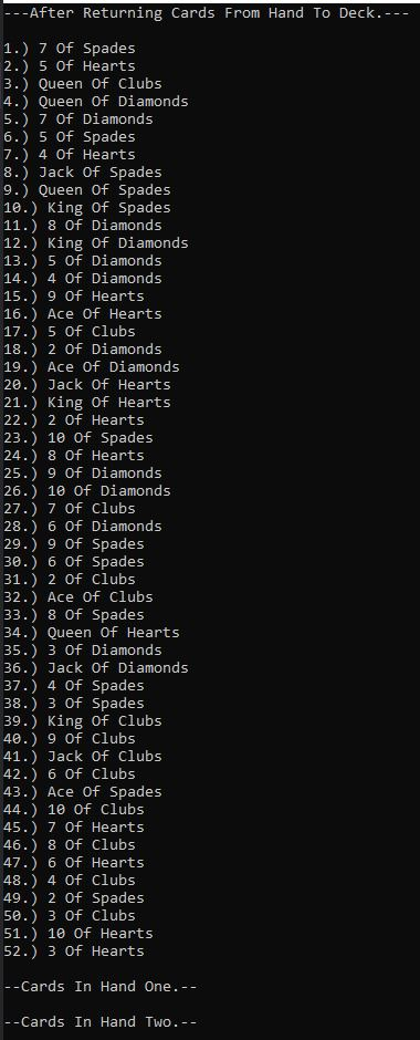 -After Returning Cards From Hand To Deck. 1.) 7 Of Spades 2.) 5 Of Hearts 3.) Queen Of Clubs 4.) Queen Of Diamonds 5) 7 Of Di